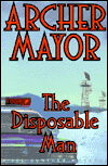 Archer Mayor - The Disposable Man